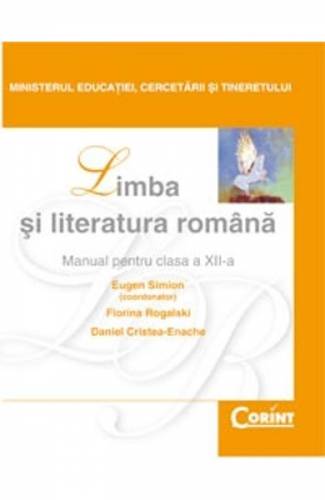 Manual romana Clasa 12 - Eugen Simion - Florina Rogalski - Daniel Cristea-Enache