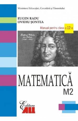 Matematica - Clasa 12 M2 -Manual - Eugen Radu - Ovidiu Sontea