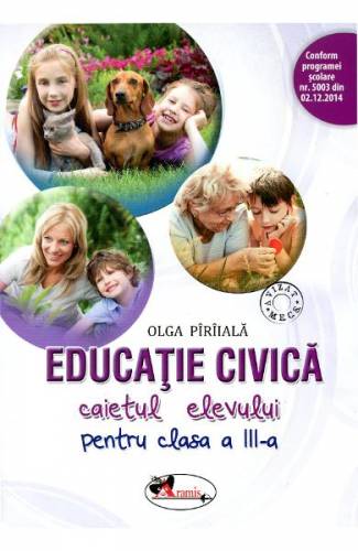 Educatie civica - Clasa 3 - Caiet - Olga Piriiala