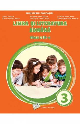 Limba si literatura romana - Clasa 3 - Manual - Adina Grigore - Nicoleta-Sonia Ionica