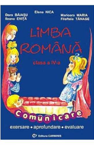 Romana - Clasa 4 - Comunicare - Elena Nica - Dora Baiasu