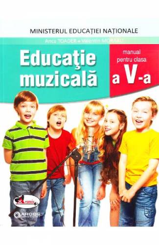 Educatie muzicala - Clasa 5 - Anca Toader - Valentin Moraru