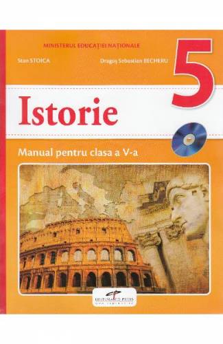 Istorie - Clasa 5 - Manual + CD - Stan Stoica - Dragos Sebastian Becheru