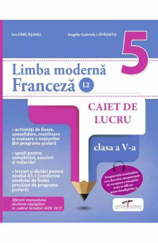 Limba franceza - Clasa 5 L2 - Caiet - Ion Farcasanu - Angela-Gabriela Lapadatu