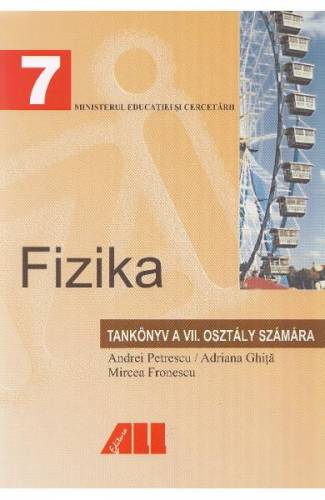 Fizica - Clasa 7 - Manual (Lb Maghiara) - Andrei Petrescu - Adriana Ghita