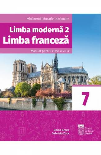 Limba franceza L2 - Clasa 7 - Manual - Doina Groza - Gabriela Zota