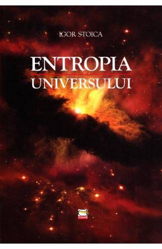 Entropia universului - Igor Stoica