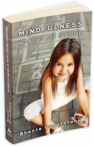 Mindfulness: 8 pasi catre fericire - Bhante Gunaratana
