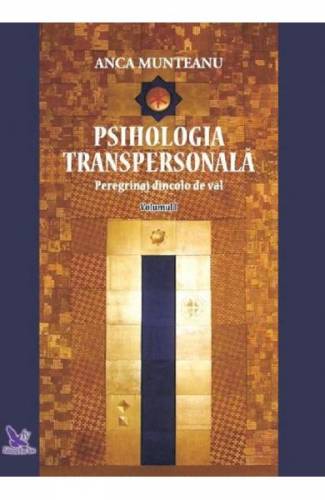 Psihologia transpersonala Vol1 - Anca Munteanu
