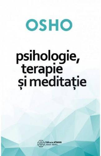 Psihologie - terapie si meditatie - Osho