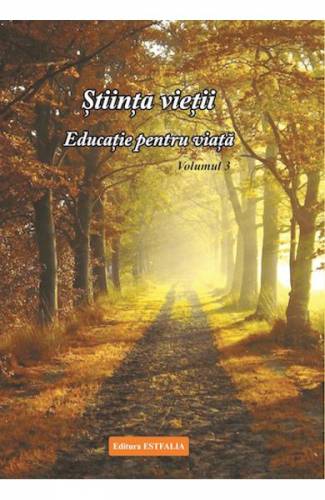 Stiinta vietii Educatie pentru viata Vol 3 - Ioana Banda Claudia - Florica Maria Puscas