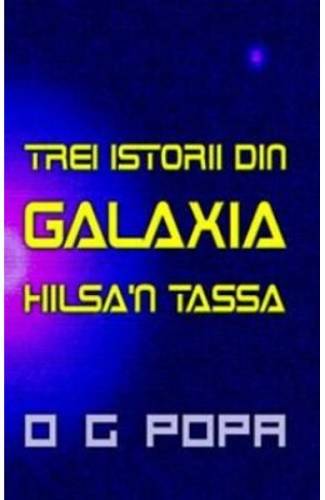 Trei istorii din galaxia Hilsa‘n Tassa - OG Popa