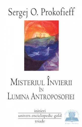 Misteriul invierii in lumina antroposofiei - Sergej O Prokofieff