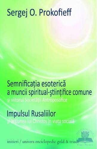 Semnificatia esoterica a muncii spiritual-stiintifice comune - Sergej O Prokofieff