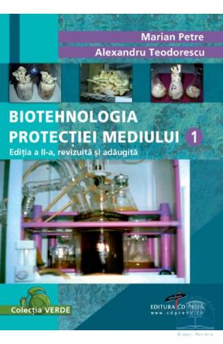 Biotehnologia Protectiei Mediului 1 - Marian Petre - Alexandru Teodorescu