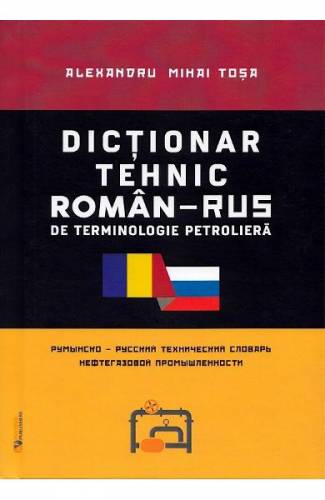 Dictionar tehnic roman-rus - rus-roman - Alexandru Mihai Tosa