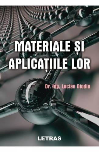 Materiale si aplicatiile lor - Dr ing Lucian Diodiu