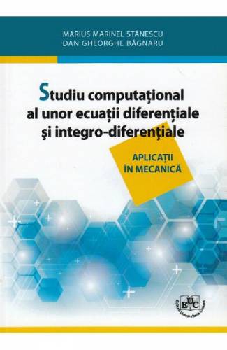 Studiu computational al unor ecuatii diferentiale si integro-diferentiale - Marius Marinel Stanescu