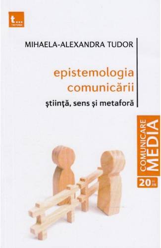Epistemologia comunicarii - Mihaela-Alexandra Tudor