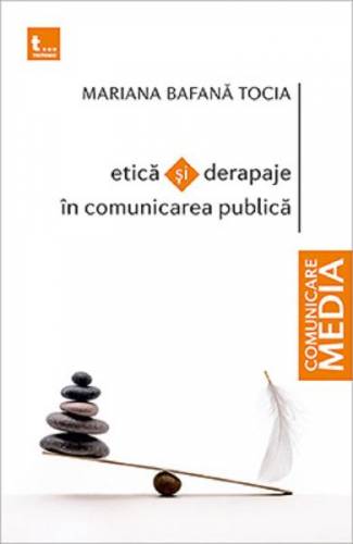 Etica si derapaje in comunicarea publica - Mariana Bafana Tocia