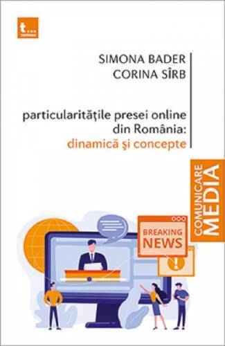 Particularitatile presei online din Romania Dinamica si concepte - Simona Bader - Corina Sirb