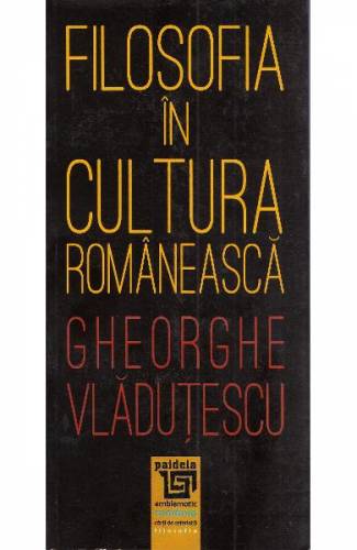 Filosofia in cultura romaneasca - Gheorghe Vladutescu