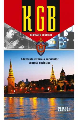 KGB Adevarata istorie a serviciilor secrete sovietice - Bernard Lecomte