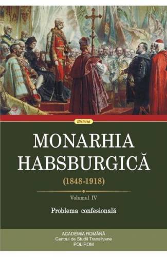 Monarhia Habsburgica 1848-1918 Vol4: Problema confesionala