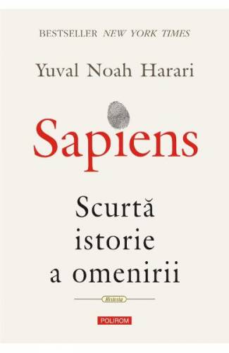 Sapiens Scurta istorie a omenirii - Yuval Noah Harari
