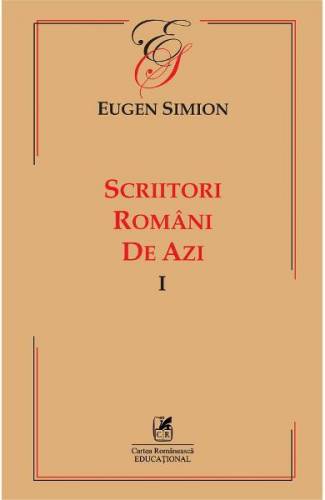 Scriitori romani de azi Vol1 - Eugen Simion