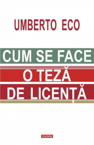 Cum se face o teza de licenta - Umberto Eco
