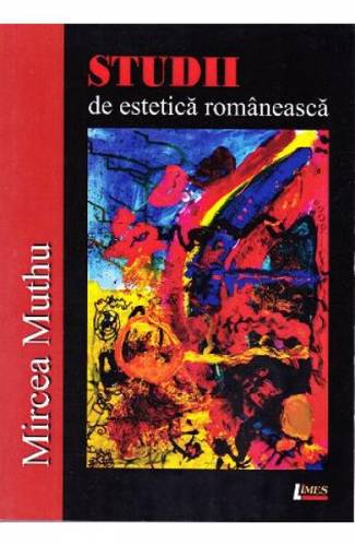 Studii de estetica romaneasca - Mircea Muthu