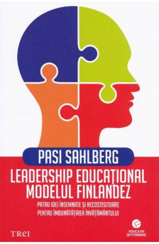 Leadership educational Modelul finlandez - Pasi Sahlberg