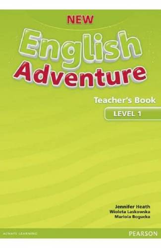 New English Adventure Teacher‘s Book Level 1 - Jennifer Heath - Wioleta Laskowska - Mariola Bogucka