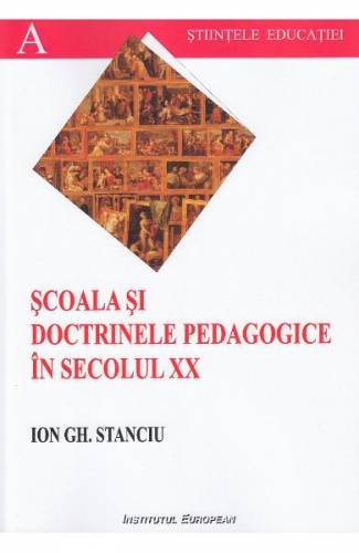 Scoala si doctrinele pedagogice in secolul XX - Ion Gh Stanciu