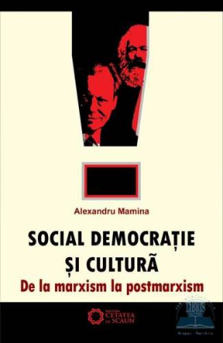Social democratie si cultura - Alexandru Mamina
