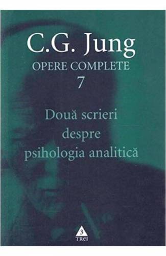 Opere complete 7: Doua scrieri despre psihologia analitica - CG Jung