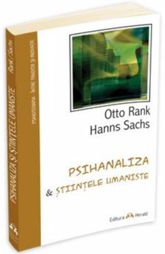 Psihanaliza si stiintele umaniste - Otto Rank Hanns Sachs