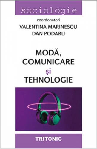 Moda - comunicare si tehnologie - Valentina Marinescu - Dan Podaru
