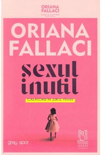 Sexul inutil - Oriana Fallaci