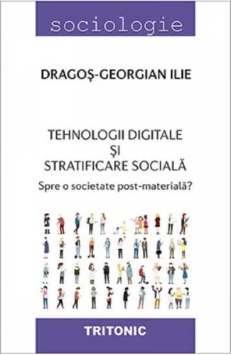 Tehnologii digitale si stratificare sociala - Dragos-Georgian Ilie